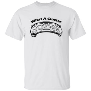 What A Cluster - Instrument Cluster Shirt